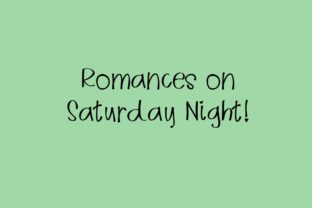 Romances on Saturday Night: A Charming Script Font for Heartfelt Designs